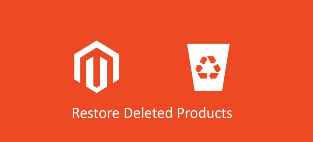 restore-deleted-products-magento